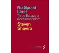 No Speed Limit by Steven Shaviro Steven Shaviro (Auteur)