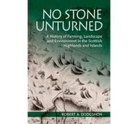 No Stone Unturned: A History of Farming, Landscape and Environment in the Scottish Highlands and Islands - [Version Originale] Inconnu (Auteur)