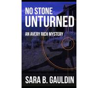 No Stone Unturned: An Avery Rich Mystery