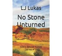 No Stone Unturned Gods Special Forces Series 16 - LJ Lukas - Amazon Digital Services LLC KDP - Livre en Anglais LJ LukasLJ Lukas (Auteur)