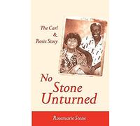 No Stone Unturned: The Carl And Rosie Story
