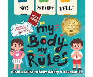 NO! STOP! TELL! - My Body, My Rules!-A Kid’s Guide to Body Safety & Boundaries: good and bad touch, teaching consent to kids, kids learning body autonomy, trusted adults, safe and unsafe touch