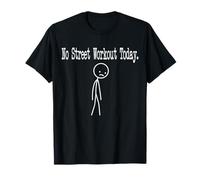No Street Workout Today Funny Humour Joke Minimal Line Art T-Shirt