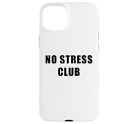 No Stress Club - Men & Women Funny Anti-Stress Motivational Coque pour iPhone 15 Plus