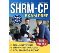 No-Stress SHRM-CP Exam Prep: Pass With Confidence Using 1200+ Practice Questions, 7 Full-Length Tests & Step-by-Step Strategies to Master Scenario-Based Questions and Boost Your HR Career