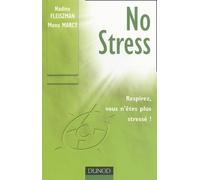No Stress : Techniques de gestion du stress mentale et physique