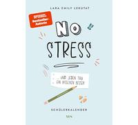 No Stress: ... und jeden Tag ein bisschen besser. Der Schülerkalender zum 'SPIEGEL'-Bestseller 'Bestnoten ohne Stress