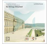 No Strings Attached. Concertos, Overture and Sonatas for Oboe Band – Arcana