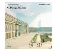 No Strings Attached Concertos, Overture And Sonatas For Oboe Band - Cd Album