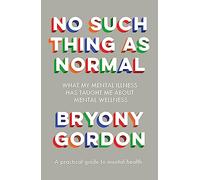 No Such Thing as Normal: From the author of Glorious Rock Bottom
