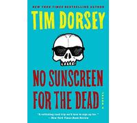 No Sunscreen for the Dead: A Darkly Comic Serge A. Storms Mystery - Vigilante Justice in Florida