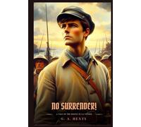 NO SURRENDER!: A Tale Of The Rising In La Vendee : Illustrated Edition