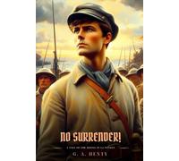 NO SURRENDER!: A Tale Of The Rising In La Vendee : Illustrated Edition