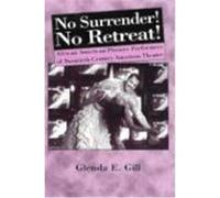 No Surrender! No Retreat! Glenda Eloise Gill (Auteur)