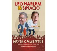 No te calientes: Manual para evitar las cosas que nos ponen de mal humor