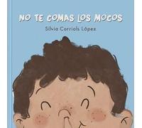 No te comas los mocos