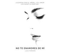 No te enamores de mí
