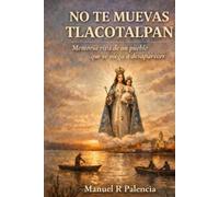 NO TE MUEVAS TLACOTALPAN: Memoria viva de un pueblo que se niega a desaparecer