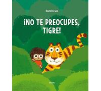 ¡No te preocupes, tigre!