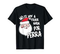 No Te Voy A Traer Santa Claus Funny Sarcastic Spanish Saying T-Shirt