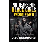 No Tears For Black Girls: Prison Pimp'd