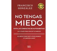 No tengas miedo: Atrévete a descubrir tu grandeza interior