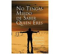 No Tengas Miedo De Saber Quien Eres