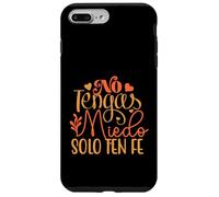 No Tengas Miedo Solamente Ten Fé. Christian Religious Faith Coque pour iPhone 7 Plus/8 Plus