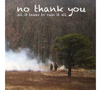 No Thank You – All It Takes To Ruin It All – CD