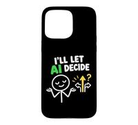 No Thanks I Use AI Funny Quote Tech I’LL Let AI Decide Coque pour iPhone 15 Pro Max