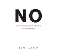 No: The Only Negotiating System You Need for Work and Home