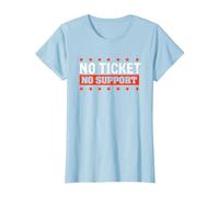 No Ticket No Support - Informatique Travail Job Admin T-Shirt, Femme, Bleu Céleste, 3XL