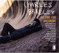 No time for dreaming Charles Bradley (Interprète)