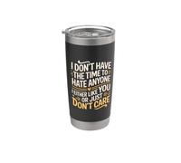 No Time To Hate I Like You Or Don't Care - Gobelet isotherme en acier inoxydable double paroi