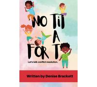 No Tit For Tat: A Guide To Simple Conflict Resolution For Children.