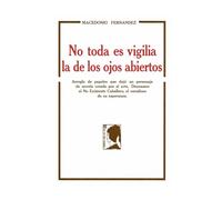 No toda es vigilia la de los ojos abiertos