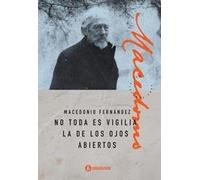 No Toda Es Vigilia La De Los Ojos Abiertos