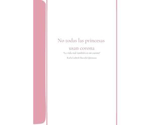 No todas las PRINCESAS usan corona: La vida real también es un cuento