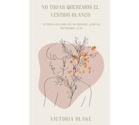 No todas queremos el vestido blanco: No todas soñamos con un príncipe, algunas preferimos alas