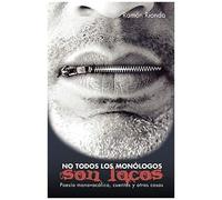 No Todos Los Monologos Son Locos