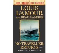 No Traveller Returns (Louis L'Amour's Lost Treasures): A Novel