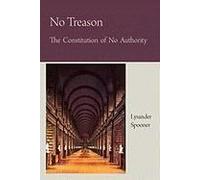 No Treason The Constitution Of No Authority