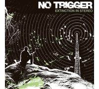 No Trigger - Extinction in Stereo