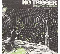 No Trigger - Extinction in Stereo