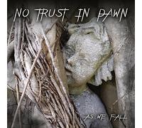 Broken Silence – No Trust in Dawn - As We Fall
