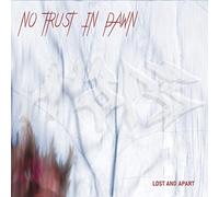 No Trust in Dawn – Lost and Apart – CD