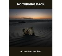 No Turning Back: A Look Into The Past