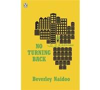 No Turning Back Beverley Naidoo, (Auteur)