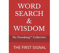 NO TWANKING: WORDSEARCH & WISDOM - THE FIRST SIGNAL