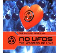 No Ufos,Tom Wax & Jan Jacarta - The Weekend of Love